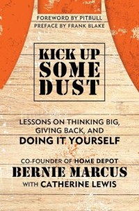 Image of Kick Up Some Dust: Lessons on Thinking Big, Giving Back, and Doing It Yourself