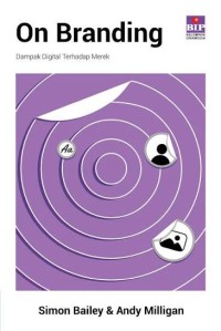 Image of On Branding : Dampak Digital Terhadap Merek