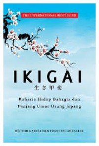 Image of Ikigai: Rahasia Hidup Bahagia dan Panjang Umur Orang Jepang