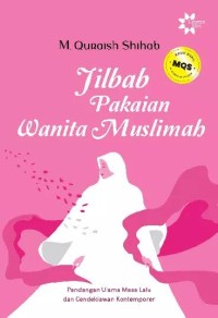 Image of Jilbab pakaian wanita muslimah : pandangan ulama masa lalu dan cendekiawan kontemporer