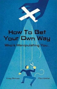 Image of How to Get Your Own Way