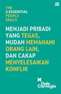 Image of The 5 Essential People Skills: Menjadi Pribadi yang Tegas, Mudah Memahami Orang Lain, dan Cakap Menyelesaikan Konflik