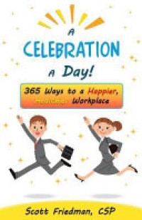 Image of A Celebration A Day: 365 Ways to a Happier. Healtier Workplace