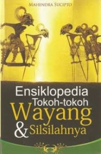 Image of Ensiklopedia Tokoh - Tokoh Wayang & Silsilahnya